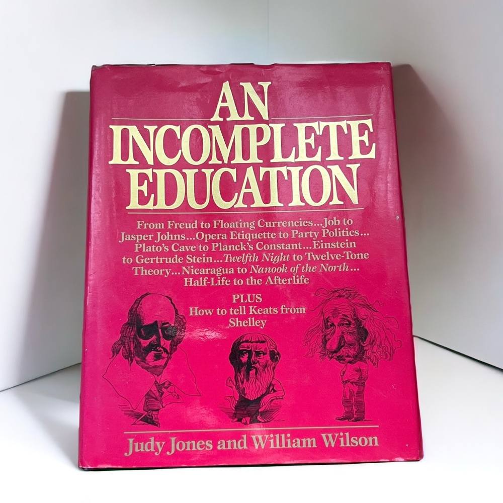 An Incomplete Education Hardcover Book by Jones and Wilson
